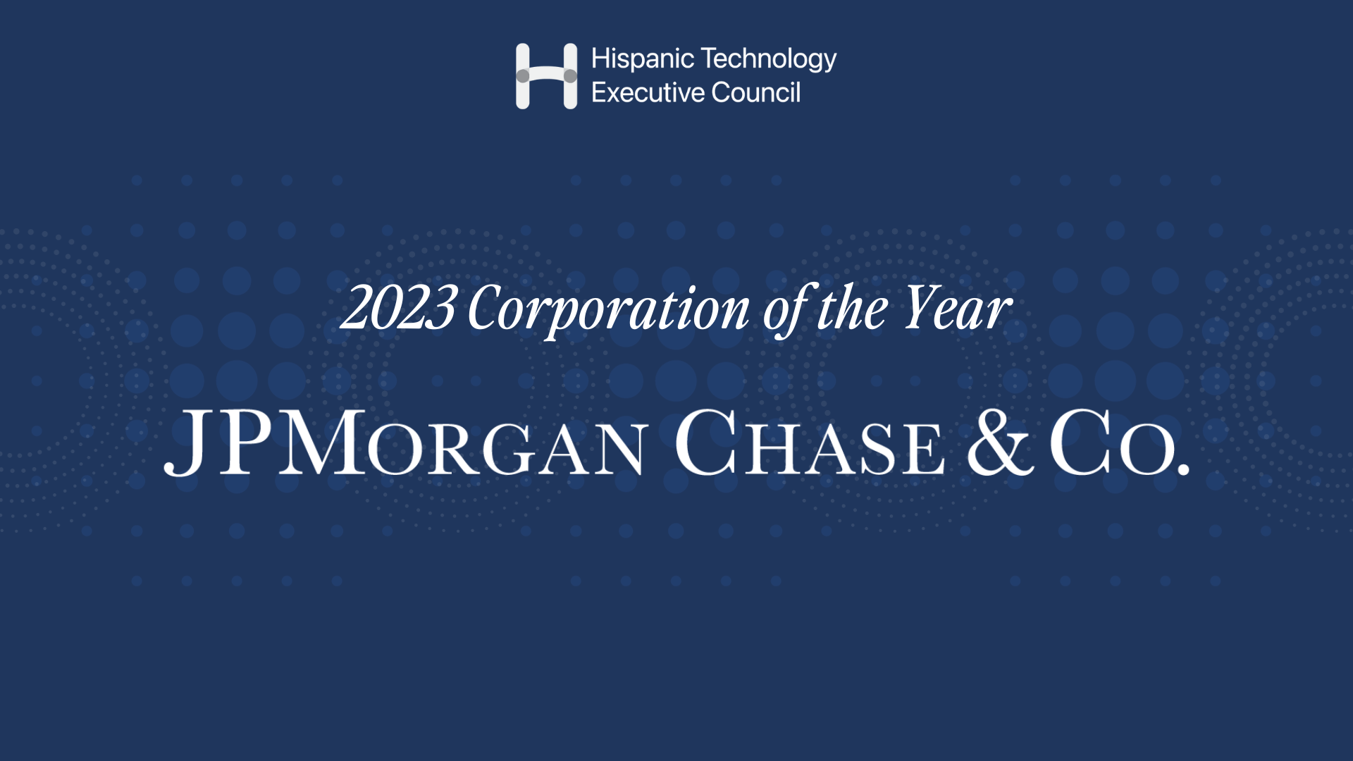 HITEC Recognizes JPMorgan Chase & Co. as Corporation of the Year during the HITEC Awards Gala