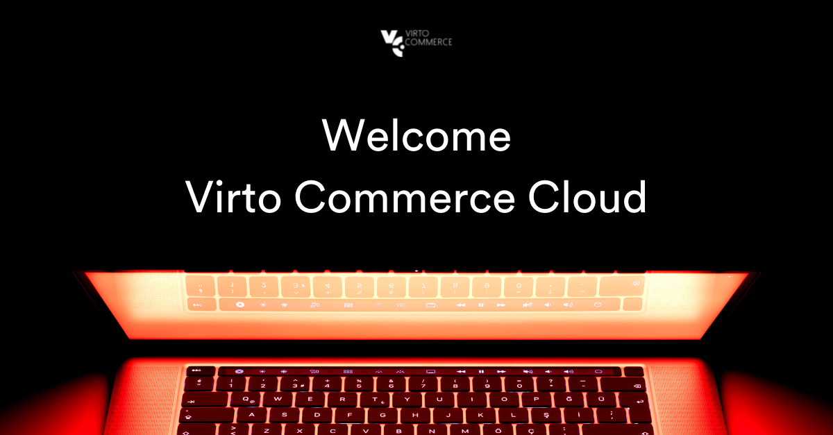 Virto Commerce Launches Cloud Edition that Puts B2B eCommerce on a Fast Track