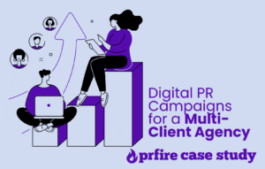Case Study | Digital PR Campaigns for a Multi-Client Agency